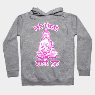 Let That Stuff Go Hoodie